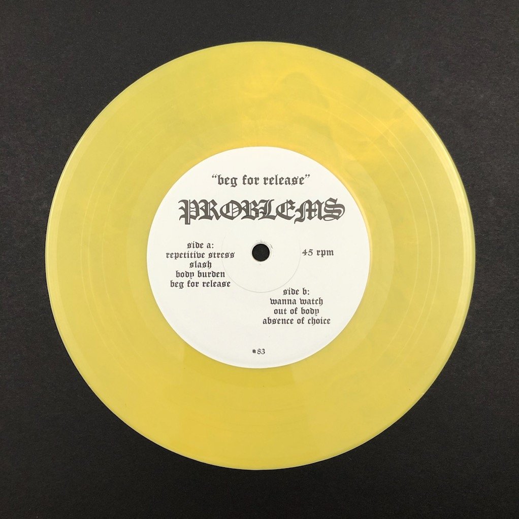 Image of PROBLEMS "Beg for Release" 7" E.P. - yellow wax