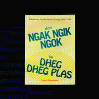 Image 1 of Dari Ngak Ngik Ngok ke Dheg Dheg Plas by Irama Nusantara [Binatang Press]