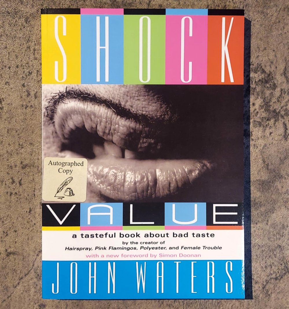 Shock Value: A Tasteful Book about Bad, by John Waters - SIGNED