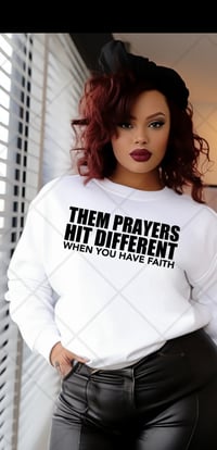 Image 1 of Them Prayers Hit Differently 