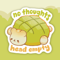 "no thoughts, head empty" sticker