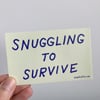 SNUGGLING TO SURVIVE Sticker