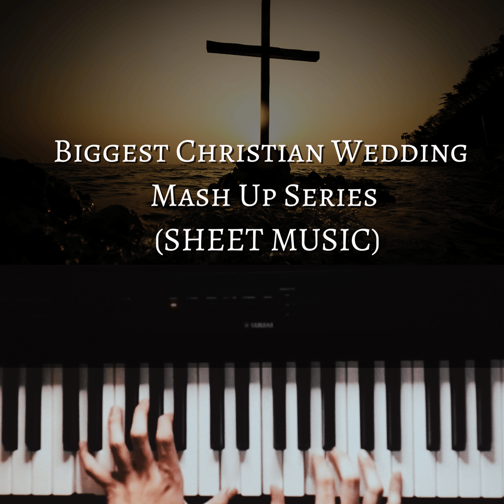 Image of [SHEET MUSIC] Biggest Christian Wedding Mash Up Series Part 1/2/3/4/5/6/7/8/9/10