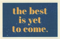 Image 1 of "The Best Is Yet To Come" Postcard