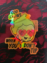 Image 1 of ‘God Knows When You Don’t Tip’ Holographic Sticker 