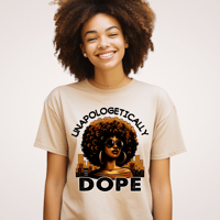 Image 1 of Unapologetically Dope T-Shirt