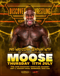 Seminar - TNA World Champion Moose: 11th July 7pm