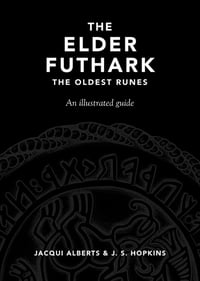 Image 1 of The Elder Futhark: The Oldest Runes by Jacqui Alberts & J. S. Hopkins