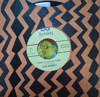 TITO RAMIREZ - Have To See Ma Babe 7"