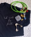 Hand Embroidered T-Shirt 'We Walk by Faith'
