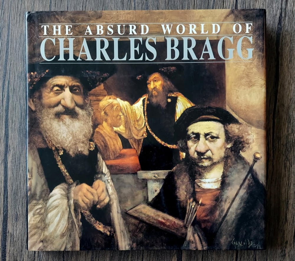 The Absurd World of Charles Bragg, by Geoffrey Taylor - SIGNED