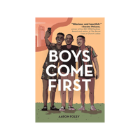 Boys Come First | Aaron Foley