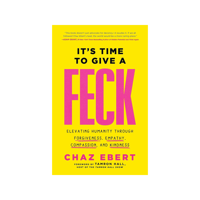 It's Time to Give a FECK | Chaz Ebert