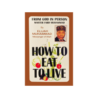 How to Eat to Live: Book Two | Elijah Muhammad