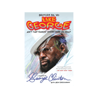 Brothas Be, Yo Like George, Ain't That Funkin' Kinda Hard On You?: A Memoir | George Clinton