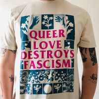 Queer Love Destroys Fascism t-shirt