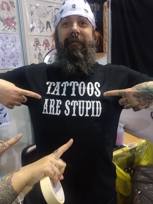 Image of TATTOOS ARE STUPID  T-shirt