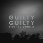 Image of Pilot To Gunner - Guilty Guilty LP SILVER Vinyl/100 