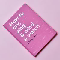 Image 2 of How to cry, sing and wind a watch