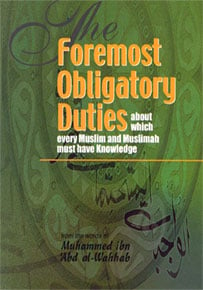 Image of The Foremost Obligatory Duties About Which Every Muslim Should Know by Muhammad ibn Abdul-Wahhab