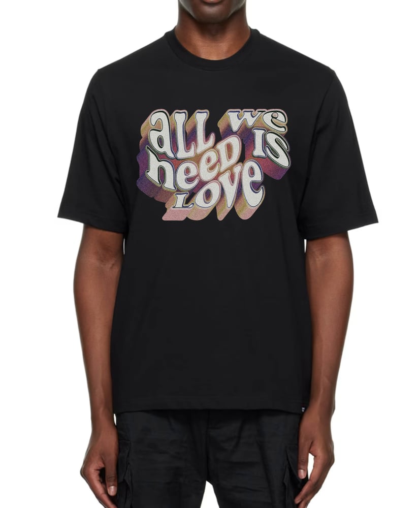Image of All We Need Is Love T-Shirt