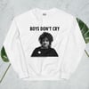 Boys Don't Cry Sweatshirt