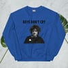 Boys Don't Cry Sweatshirt