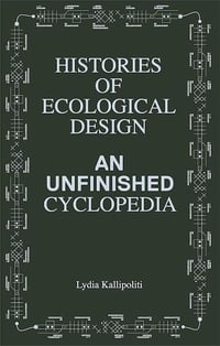 Image 1 of HISTORIES OF ECOLOGICAL DESIGN - Lydia KALLIPOLITI