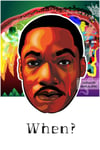 Art Print - "When?" Martin Luther King, Jr