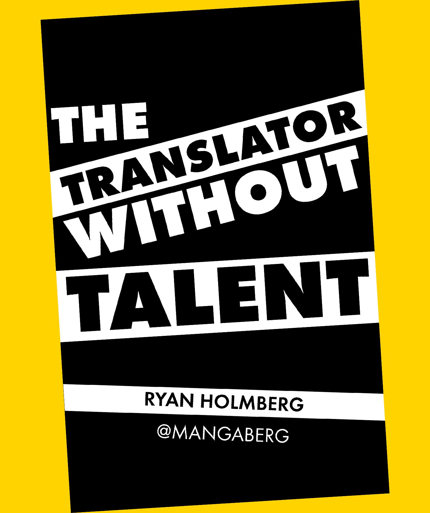 Image of The Translator Without Talent by Ryan "Mangaberg" Holmberg