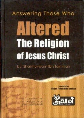 Image of Answering those who Altered the Religion of Jesus Christ - Imam Ibn Taymiyyah