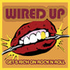 WIRED UP 'Gets Rich On Rock'n'Roll' 7" EP