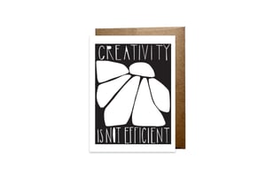 Image of Creativity is Not Efficient Notecard