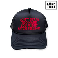 Don't stare too hard, you might catch feelings (Trucker Hat) Black/Red