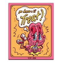 YOU DESERVE A LIL TREAT - Print