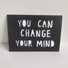 CHANGE YOUR MIND Postcard