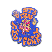 IT'S TIME TO GET FUNKY - Sticker
