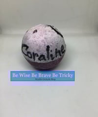Image 1 of Coraline Be Wise Be Brave Be Tricky Limited Edition Bathbomb Handmade Vegan Film Cosplay 