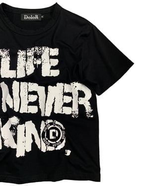 Image of DOLOR - Life Is Never Kind Tee