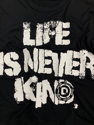 Image of DOLOR - Life Is Never Kind Tee