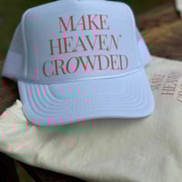 Image 3 of Make Heaven Crowded Trucker