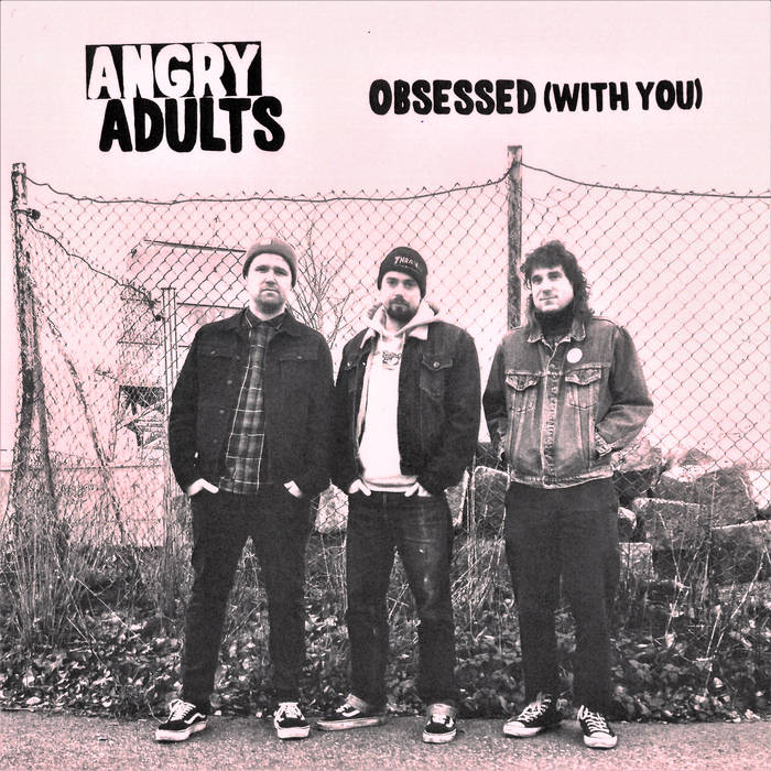 ANGRY ADULTS - OBSESSED (WITH YOU) (7" EP)