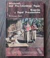 Witchcraft and pre-Columbian Paper (Brujerías y Papel Precolombino), by Christensen & Marti 