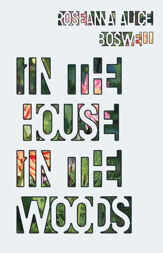 Image of In the House| In the Woods by Roseanna Alice Boswell