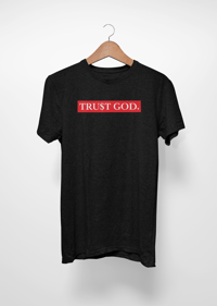 Image 4 of TRUST GOD (Black / White)