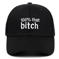 100% THAT BITCH Humorous Quirky Baseball Cap, Funny Ball Cap for Women, Gift Idea