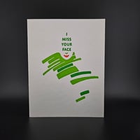 Image 1 of I Miss Your Face / greeting card