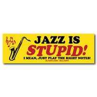 "Jazz is Stupid" Sticker