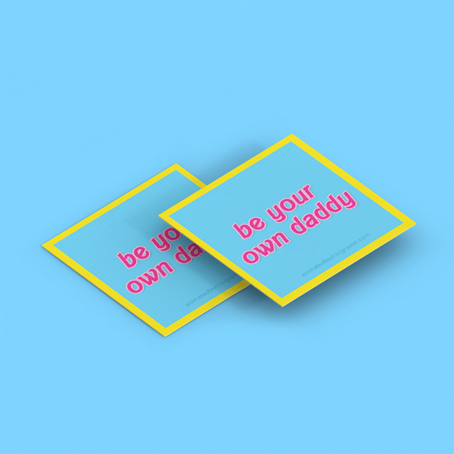 Be Your Own Daddy Stickers