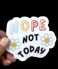 Image 3 of Nope not today Sticker